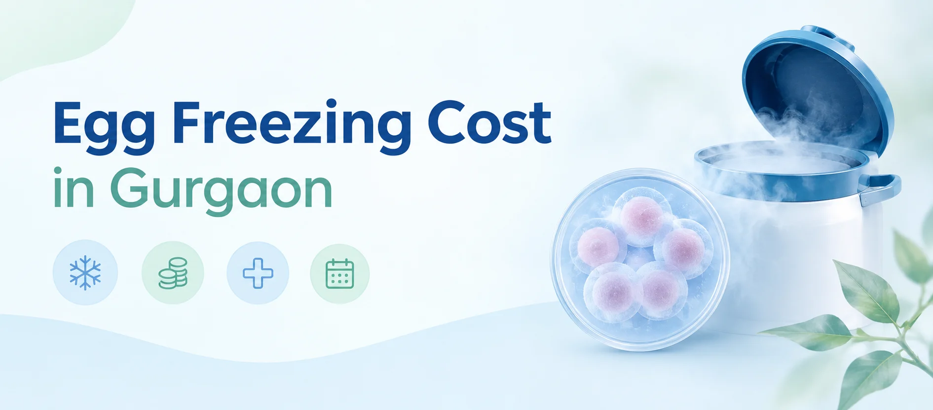 Egg freezing cost in Gurgaon banner showing frozen eggs in a dish beside a cryo storage container, with icons for freezing, cost, medical care and scheduling by Dr. Meenu Handa